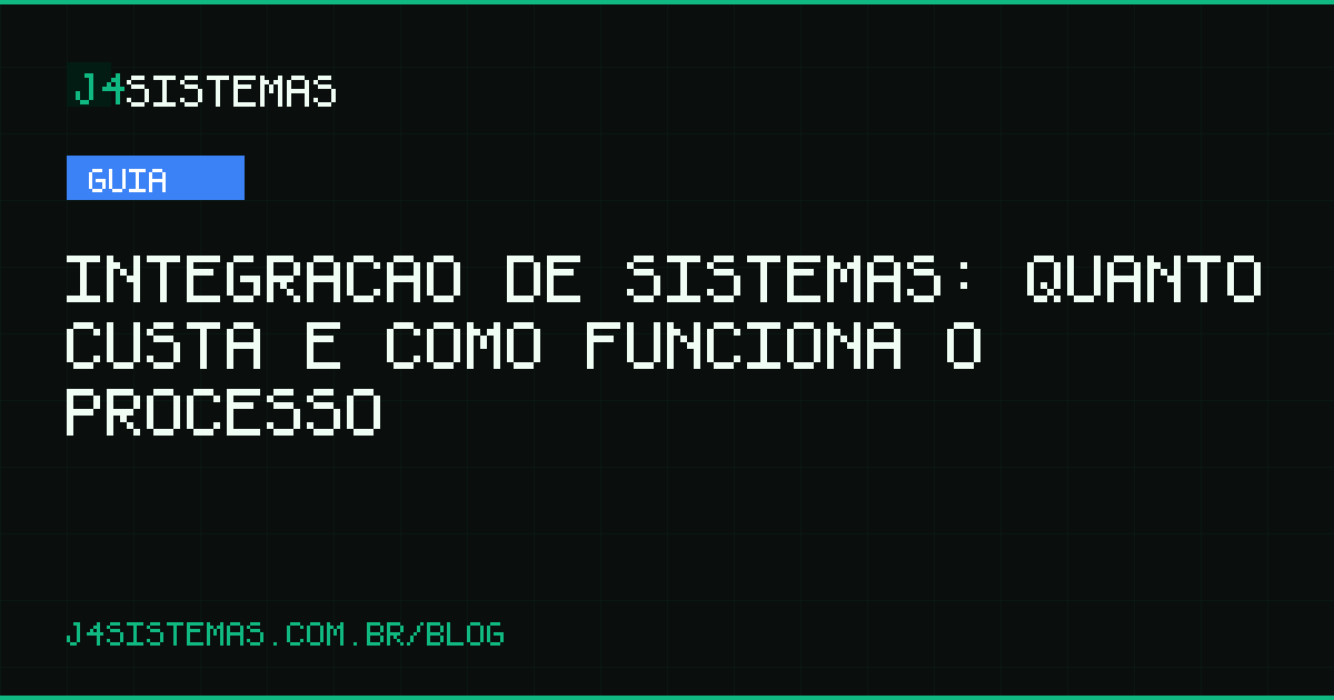 Integração de Sistemas: Quanto Custa e Como Funciona o Processo